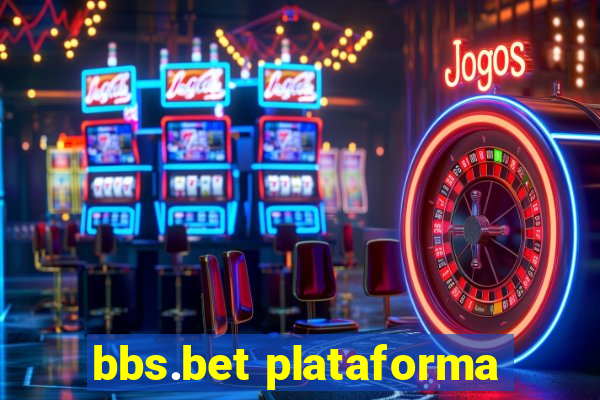 bbs.bet plataforma